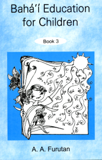 Baha'i Education for Children: Book 3