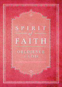 Spirit of Faith: Obedience to God
