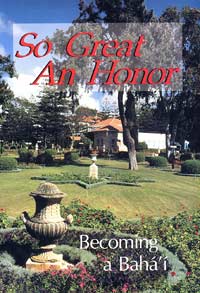So Great an Honor: Becoming a Baha'i