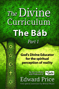 Divine Curriculum: The Bab, Part 1