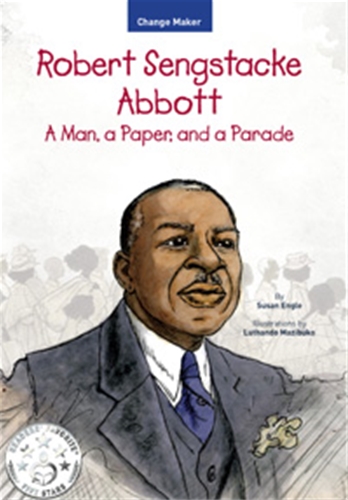 Robert Sengstacke Abbott: A Man, a Paper, and a Parade