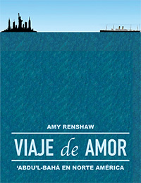Viaje de Amor: 'Abdu'l-Baha en Norte America (ePub)
